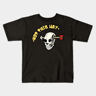 Not this way. Skull with arrow Kids T-Shirt